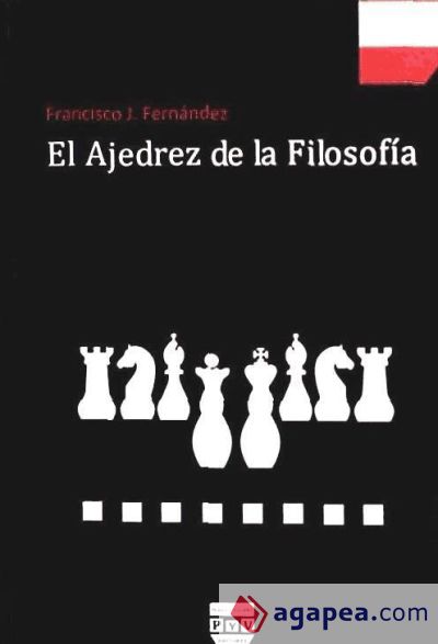 EL AJEDREZ DE LA FILOSOFIA - FRANCISCO J. FERNANDEZ - 9788492751860